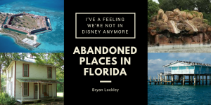 Bryan Lockley- Abandoned Places in Florida